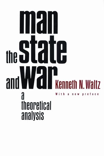 Man, the State and War - A Theoretical Analysis: With a New Preface von Columbia University Press