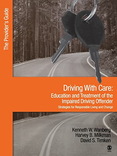 Driving With Care:Education and Treatment of the Impaired Driving Offender-Strategies for Responsible Living: The Provider's Guide