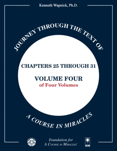 Journey through the Text of A Course in Miracles: Chapters 25 through 31, Volume Four of Four-Volumes Journey through the Text of A Course in Miracles: Chapters 25 through 31, Volume Four of Four-Volumes von Foundation for "A Course in Miracles"