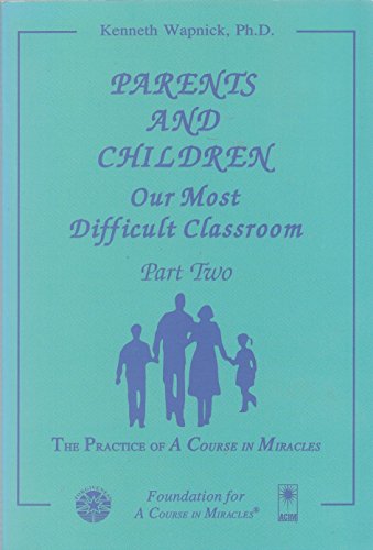 Parents and Children: Our Most Difficult Classroom (2 Volume Set)