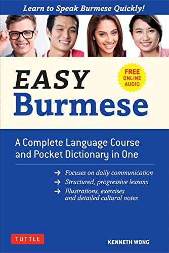Easy Burmese: A Complete Language Course and Pocket Dictionary in One: A Complete Language Course and Pocket Dictionary in One (Fully Romanized, Free ... Burmese-English Dictionary) (Easy Language) von Tuttle Publishing