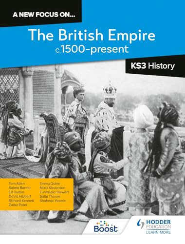 A new focus on...The British Empire, c.1500–present for KS3 History von Hodder Education