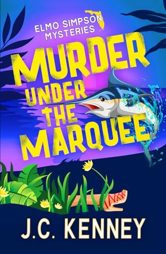 Murder Under the Marquee (Elmo Simpson Mysteries, Band 2) Murder Under the Marquee (Elmo Simpson Mysteries, Band 2) von Tule Publishing Group