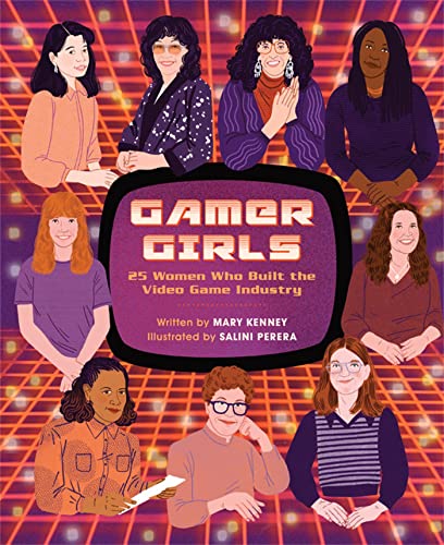 Gamer Girls: 25 Women Who Built the Video Game Industry von Running Press Kids