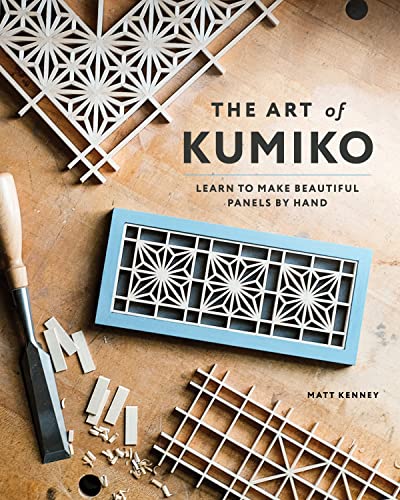 Art of Kumiko: Learn to Make Beautiful Panels by Hand von Blue Hills Press