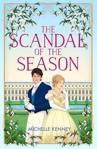 The Scandal of the Season: The thrilling new regency romance for 2025, from fan-favourite Michelle Kenney! (Fairfax Sisters) von One More Chapter
