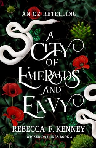 A City of Emeralds and Envy: An Oz Retelling (Wicked Darlings, Band 3)