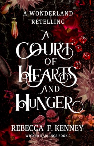 A Court of Hearts and Hunger: A Wonderland Retelling (Wicked Darlings, Band 2)