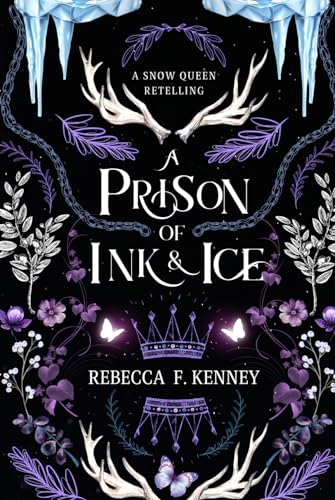 A Prison of Ink and Ice: A Snow Queen Retelling (Wicked Darlings, Band 4)