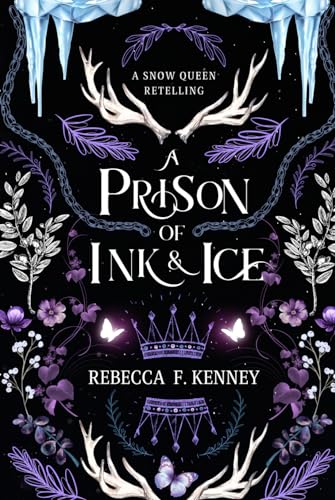 A Prison of Ink and Ice: A Snow Queen Retelling (Wicked Darlings, Band 4)