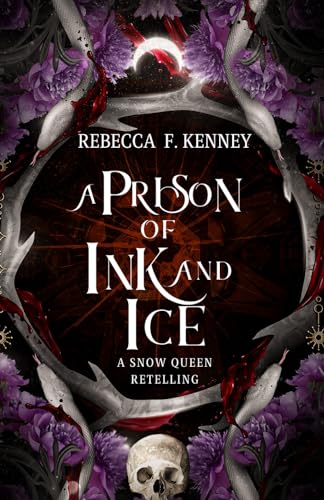 A Prison of Ink and Ice: A Snow Queen Retelling (Wicked Darlings, Band 4) von Independently published