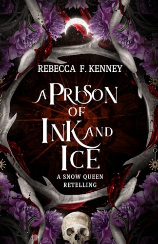 A Prison of Ink and Ice: A Snow Queen Retelling (Wicked Darlings, Band 4)