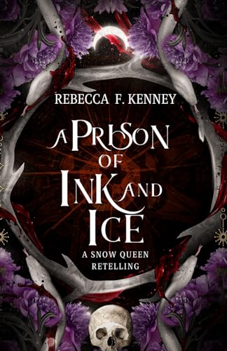 A Prison of Ink and Ice: A Snow Queen Retelling (Wicked Darlings, Band 4)