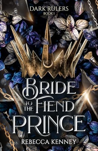 Bride to the Fiend Prince: A Dark Rulers Romance Bride to the Fiend Prince: A Dark Rulers Romance