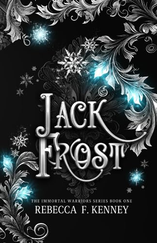 JACK FROST: An Immortal Warriors Romance (The IMMORTAL WARRIORS, Band 1)