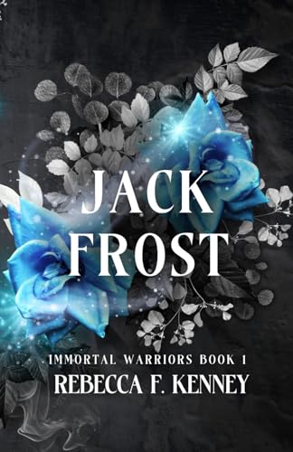 JACK FROST: An Immortal Warriors Romance (The IMMORTAL WARRIORS, Band 1)