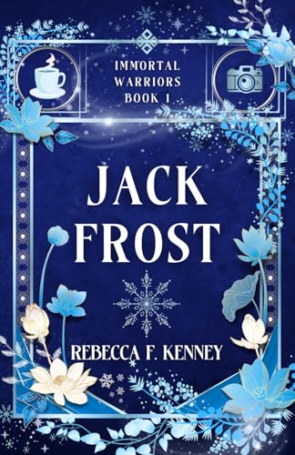 JACK FROST: An Immortal Warriors Romance (The IMMORTAL WARRIORS, Band 1)