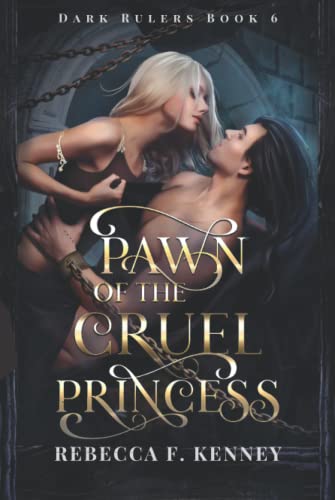 Pawn of the Cruel Princess: A Dark Rulers Romance (Standalone)