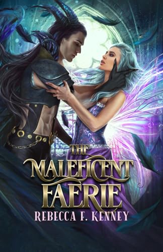 The Maleficent Faerie: A Sleeping Beauty Retelling (Beloved Villains, Band 2)