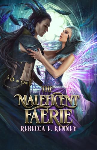 The Maleficent Faerie: A Sleeping Beauty Retelling (Beloved Villains, Band 2)