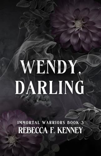 Wendy, Darling: A Fae Peter Pan Romance (Part 1) (The IMMORTAL WARRIORS, Band 3)