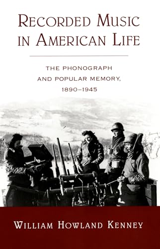 Recorded Music in American Life: The Phonograph and Popular Memory, 1890-1945 von OUP USA