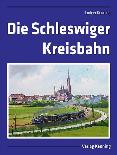 Die Schleswiger Kreisbahn von Kenning, L