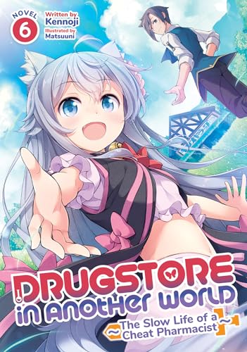 Drugstore in Another World: The Slow Life of a Cheat Pharmacist 6 von Seven Seas Entertainment, LLC