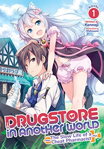 Drugstore in Another World the Slow Life of a Cheat Pharmacist 1 (Drugstore in Another World: the Slow Life of a Cheat Pharmacist, Light Novel, 1, Band 1) von Seven Seas