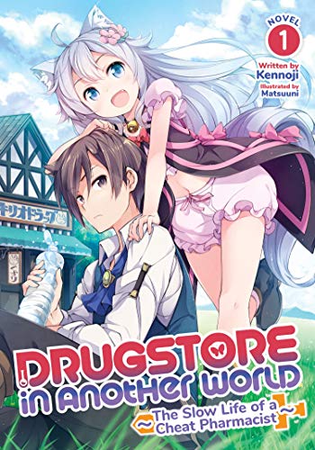 Drugstore in Another World the Slow Life of a Cheat Pharmacist 1 (Drugstore in Another World: the Slow Life of a Cheat Pharmacist, Light Novel, 1, Band 1) Drugstore in Another World the Slow Life of a Cheat Pharmacist 1 (Drugstore in Another World: the Slow Life of a Cheat Pharmacist, Light Novel, 1, Band 1)