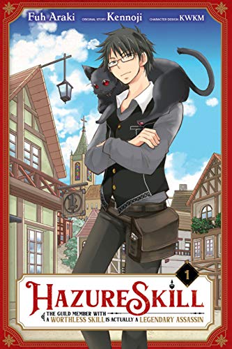 Hazure Skill: The Guild Member with a Worthless Skill Is Actually a Legendary Assassin, Vol. 1 (HAZURE SKILL LEGENDARY ASSASSIN GN) Hazure Skill: The Guild Member with a Worthless Skill Is Actually a Legendary Assassin, Vol. 1 (HAZURE SKILL LEGENDARY ASSASSIN GN) von Yen Press