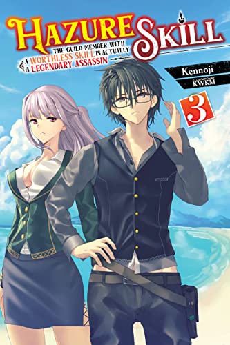 Hazure Skill: The Guild Member with a Worthless Skill Is Actually a Legendary Assassin, Vol. 3 LN (HAZURE SKILL LEGENDARY ASSASSIN NOVEL SC) von Yen Press