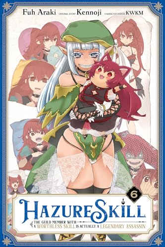 Hazure Skill: The Guild Member with a Worthless Skill Is Actually a Legendary Assassin, Vol. 6 (mang (HAZURE SKILL LEGENDARY ASSASSIN GN) von Yen Press