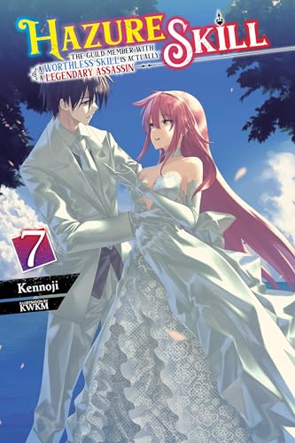 Hazure Skill: The Guild Member with a Worthless Skill Is Actually a Legendary Assassin, Vol. 7 (ligh (HAZURE SKILL LEGENDARY ASSASSIN NOVEL SC) von Yen Press