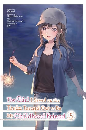 The Girl I Saved on the Train Turned Out to Be My Childhood Friend, Vol. 5 (manga) (GIRL SAVED ON TRAIN TURNED OUT CHILDHOOD FRIEND GN)