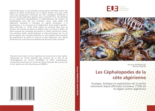 Les Céphalopodes de la côte algérienne: Ecologie, biologie et exploitation de la seiche commune Sepia officinalis (Linnaeus 1758) de la région centre algérienne von Éditions universitaires européennes