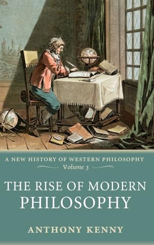 The Rise of Modern Philosophy: A New History of Western Philosophy (3) von OUP UK