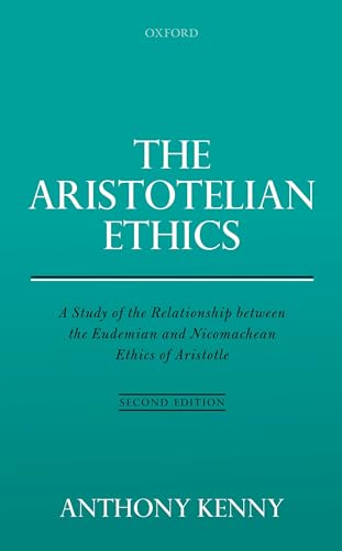 The Aristotelian Ethics: A Study of the Relationship Between the Eudemian and Nicomachean Ethics of Aristotle von Oxford University Press