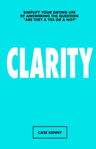 The Clarity Journal: Are They a Yes or No? - Guided Dating Journal - Define The Relationship - Are They Right Or Wrong For You? - Are You Settling? - ... Prompts and Questions - Complete in 2 hours