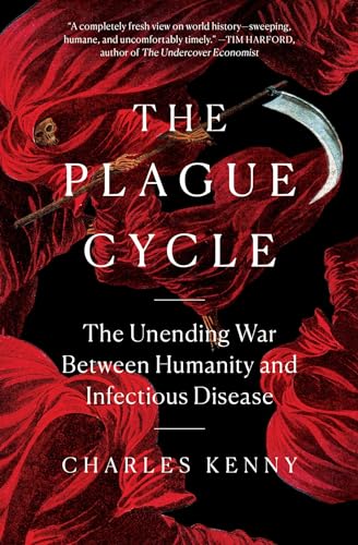 The Plague Cycle: The Unending War Between Humanity and Infectious Disease The Plague Cycle: The Unending War Between Humanity and Infectious Disease von Scribner
