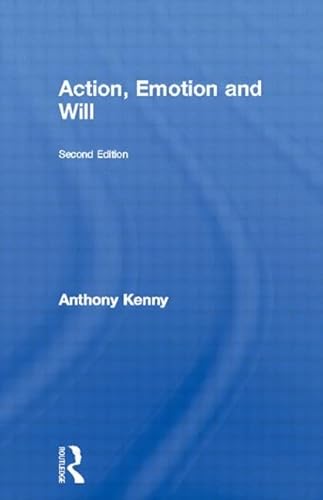 Action, Emotion and Will Action, Emotion and Will