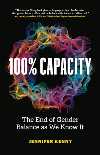 100% Capacity: The End of Gender Balance As We Know It von Page Two Books, Inc.
