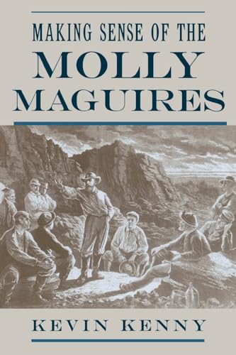 Making Sense of the Molly Maguires von OUP USA