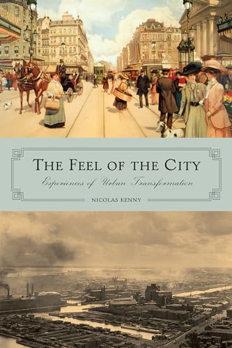 The Feel of the City: Experiences of Urban Transformation von University of Toronto Press