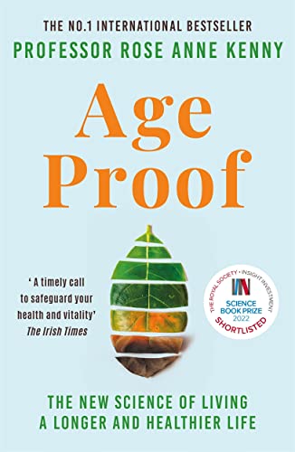 Age Proof: The New Science of Living a Longer and Healthier Life The No 1 International Bestseller von Blink Publishing