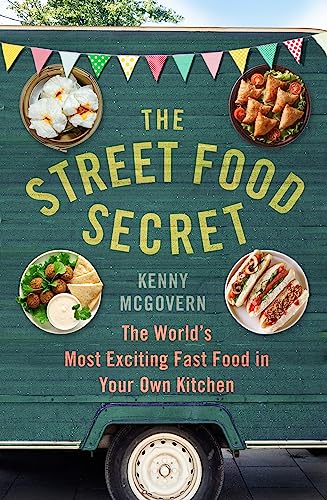 The Street Food Secret: The World's Most Exciting Fast Food in Your Own Kitchen (The Takeaway Secret) von Robinson Press