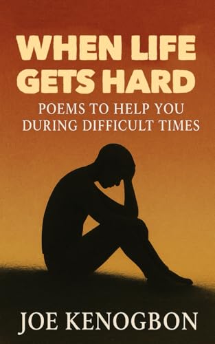 WHEN LIFE GETS HARD: POEMS TO HELP YOU DURING DIFFICULT TIMES von Independently published