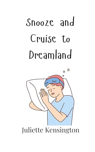 Snooze and Cruise to Dreamland Snooze and Cruise to Dreamland von Creative Arts Management OÜ