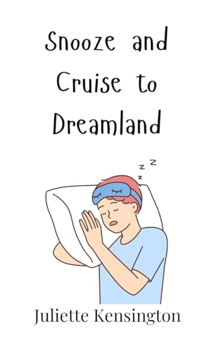 Snooze and Cruise to Dreamland Snooze and Cruise to Dreamland von Creative Arts Management OÜ