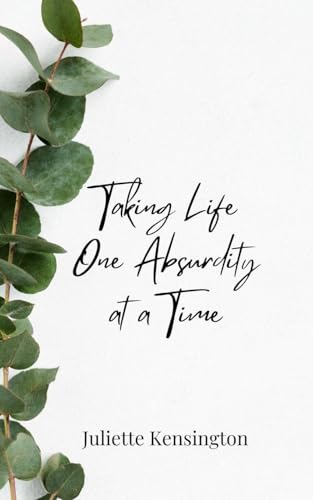Taking Life One Absurdity at a Time Taking Life One Absurdity at a Time von Creative Arts Management OÜ